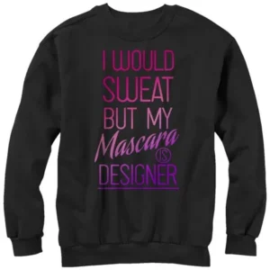 Chin Up Women's Mascara is Designer Sweatshirt