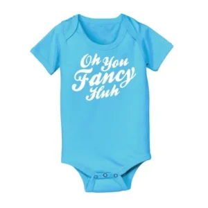 Oh You Fancy Huh Cool Funny infant One Piece
