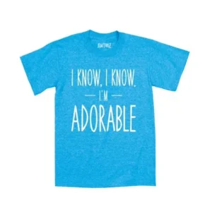 I Know I Know I'm Adorable Funny Humor Kids Cool Hip Urban Novelty Toddler Tee