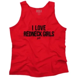 Funny Redneck Life Clothing I Love Redneck Girls Tank Top by Brisco Brands