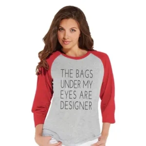 Custom Party Shop Womens The Bags Under My Eyes Are Designer Funny Raglan Shirt - Large