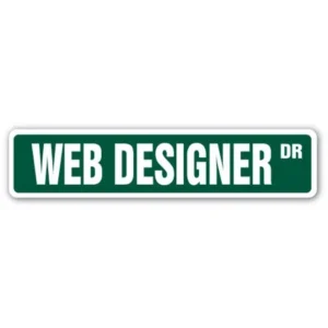 WEB DESIGNER Street Sign website design internet graphic art | Indoor/Outdoor | Â 18" Wide