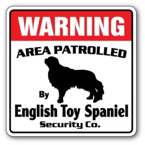 ENGLISH TOY SPANIEL Security Decal Area Patrolled guard gag funny lover owner vet