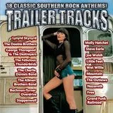 Trailer Tracks: 18 Classic Southern Rock Anthems! [CD]