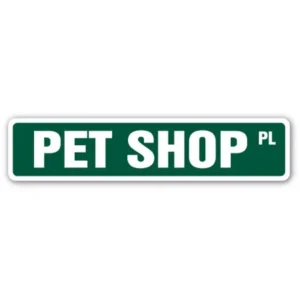 PET SHOP Street Sign animals dogs cats bunny snakes| Indoor/Outdoor