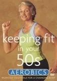 Keeping Fit in Your 50s: Aerobics [DVD] [2003]