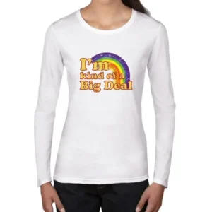 I'm Kind Of A Big Deal - Cool 70s Rainbow Vintage Women's Long Sleeve T-Shirt