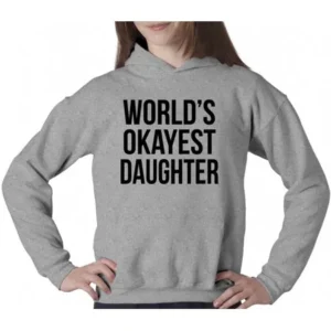 World's Okayest Daughter Hoodie Cool Family Parent Child Sweatshirt