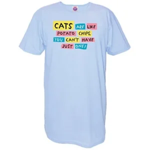 Cats Are Like Potato Chips, You Can't Have Just One! Cotton Nightshirt
