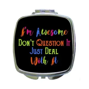 Funny Novelty I'm Awesome Deal with It Quote Expression in Color - Compact Beauty Mirror - Square Shaped