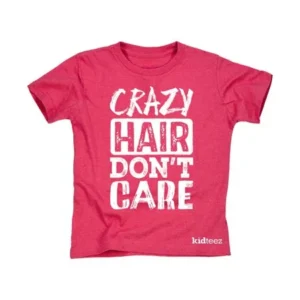 Crazy Hair Don't Care White Font Funny Cute Hipster Urban Fashion Toddler Tee