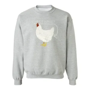 Guess What Chicken Butt Mens Womens Crewneck Sweatshirt