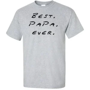 Best Papa Ever Adult T-Shirt