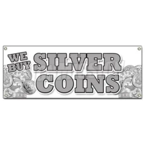 SignMission B-We Buy Silver Coins 18 x 48 in. We Buy Silver Coins Banner Sign