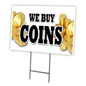 WE BUY COINS Yard Sign & Stake outdoor plastic coroplast window