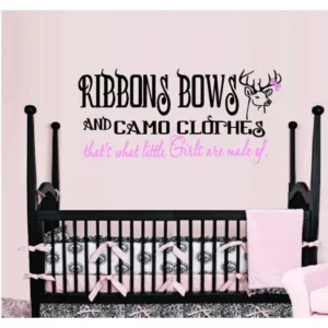 Decal ~ Ribbons Bows and Camo Clothes, That's what little girls are made of: Children Wall Decal