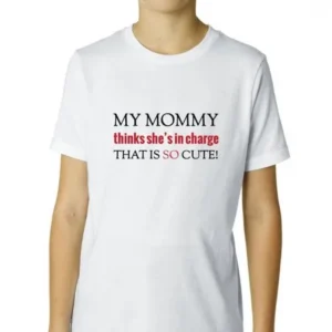 Kids - My Mommy Thinks She's In Charge - She is Cute Boy's Cotton Youth T-Shirt